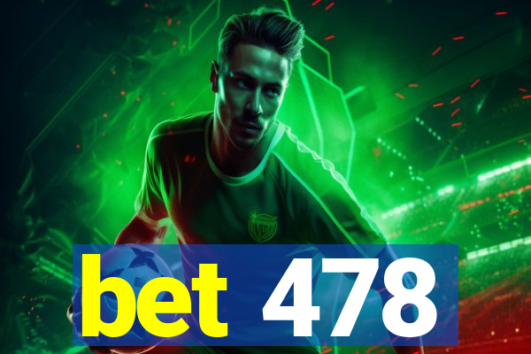 bet 478